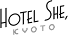 hOTEL SHE, KYOTO